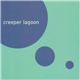 Creeper Lagoon - Creeper Lagoon